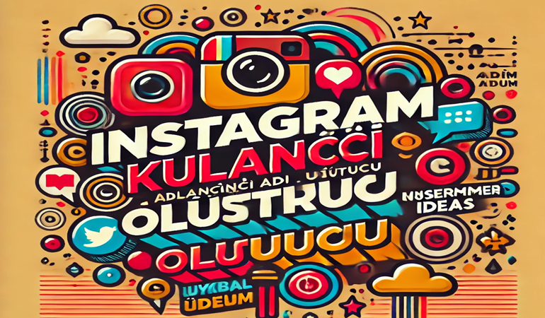 Instagram kullanıcı adı oluşturma aracı: Yaratıcı ve benzersiz isimler için rehber